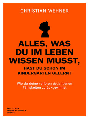 cover image of Alles, was du im Leben wissen musst, hast du schon im Kindergarten gelernt